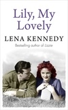 Lena Kennedy - Lily, My Lovely - A tale of forbidden romance against the backdrop of war.