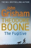John Grisham - Theodore Boone: The Fugitive - Theodore Boone 5.