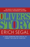 Erich Segal - Oliver's Story - The sequel to the unforgettable international phenomenon, LOVE STORY.