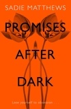 Sadie Matthews - Promises After Dark (After Dark Book 3) - After Dark Book Three.