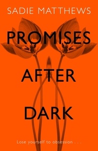 Sadie Matthews - Promises After Dark (After Dark Book 3) - After Dark Book Three.