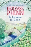 Gervase Phinn - A Lesson in Love - Book 4 in the gorgeously endearing Little Village School series.