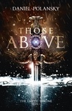 Daniel Polansky - Those Above: The Empty Throne Book 1 - An epic fantasy adventure.