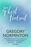 Gregory Norminton - Ghost Portrait.