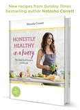 Natasha Corrett - Honestly Healthy in a Hurry - The busy food-lover's cookbook.
