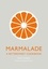 Sarah Randell - Marmalade - A Bittersweet Cookbook.