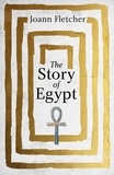 Joann Fletcher - The Story of Egypt.