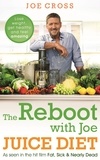 Joe Cross - The Reboot with Joe Juice Diet – Lose weight, get healthy and feel amazing - As seen in the hit film 'Fat, Sick &amp; Nearly Dead'.