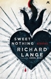 Richard Lange - Sweet Nothing - Stories.