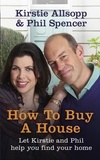 Kirstie Allsopp et Phil Spencer - How to Buy a House.
