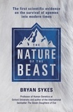 Bryan Sykes - The Nature of the Beast - The first genetic evidence on the survival of apemen, yeti, bigfoot and other mysterious creatures into modern times.