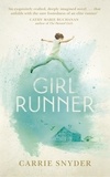 Carrie Snyder - Girl Runner.
