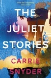 Carrie Snyder - The Juliet Stories.