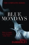 Emily Dubberley - Blue Mondays: The Complete Series.