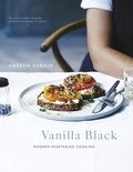 Andrew Dargue - Vanilla Black - Fresh Flavours for your Vegetarian Kitchen.