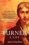 James Hamilton - Turner : A Life.