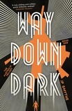 James P. Smythe - Way Down Dark - Australia Book 1.