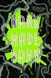 James P. Smythe - Dark Made Dawn - Australia Book 3.