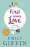 Emily Giffin - First Comes Love.