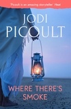 Jodi Picoult - Where There's Smoke - a completely unputdownable thriller.