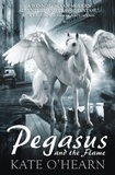 Kate O'Hearn - Pegasus and the Flame - Book 1.