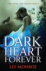 Lee Monroe - Dark Heart Forever - Book 1.