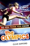 Clive Gifford - So You Think You Know: The Olympics.