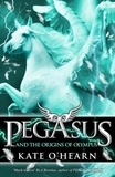 Kate O'Hearn - Pegasus and the Origins of Olympus - Book 4.