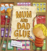 Kes Gray et Lee Wildish - Mum and Dad Glue.
