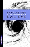 Nicholas Fisk - Evil Eye - Book 4.