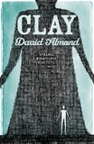 David Almond - Clay.