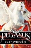 Kate O'Hearn - Pegasus and the Rise of the Titans - Book 5.