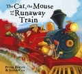 Peter Bently et Steve Cox - The Cat and the Mouse and the Runaway Train.