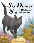 Inga Moore - Six Dinner Sid: A Highland Adventure.