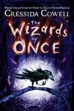 Cressida Cowell - The Wizards of Once.