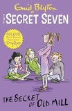 Enid Blyton et Tony Ross - Secret Seven Colour Short Stories: The Secret of Old Mill - Book 6.