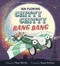 Peter Bently et Steve Antony - Chitty Chitty Bang Bang - An illustrated children's classic.