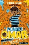 Zanib Mian - Planet Omar Tome 1 : Accidental Trouble Magnet.