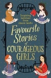 Louisa May Alcott et L. Frank Baum - Favourite Stories of Courageous Girls - inspiring heroines from classic children's books.
