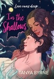 Tanya Byrne - In the Shallows - YA slow-burn sapphic romance that will make you swoon! By author of TikTok must-read AFTERLOVE.
