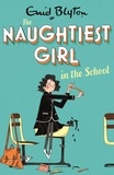 Enid Blyton - The Naughtiest Girl: Naughtiest Girl In The School - Book 1.