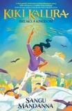 Sangu Mandanna - Kiki Kallira Breaks a Kingdom - Book 1.