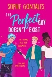 Sophie Gonzales - The Perfect Guy Doesn't Exist.