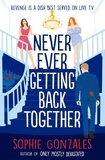 Sophie Gonzales - Never Ever Getting Back Together.