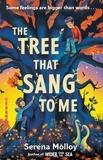 Serena Molloy - The Tree That Sang To Me - A beautiful story of empathy and friendship by award-winning author.
