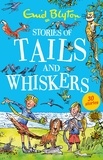 Enid Blyton - Stories of Tails and Whiskers.