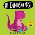 Kes Gray et Jim Field - Oi Dinosaurs!.