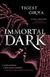 Tigest Girma - Immortal Dark - The highly anticipated Black vampire romantasy of 2024!.