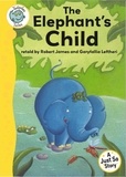 Robert James et Eleftheria-Garyfallia Leftheri - Just So Stories - The Elephant's Child - Tadpoles Tales: Just So Stories.