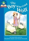 Elizabeth Adams et Daniel Howarth - The Boy Who Cried Wolf.
